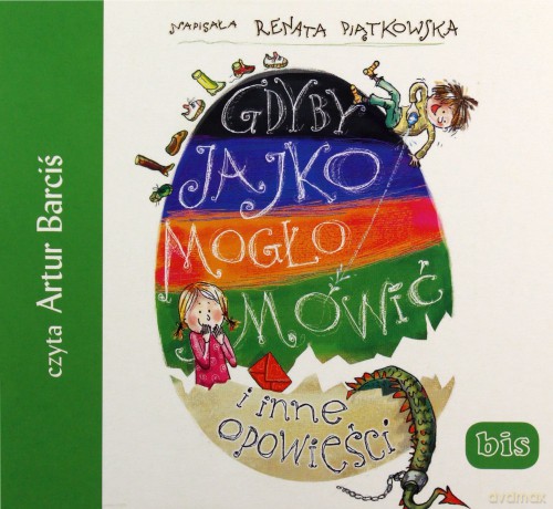 Gdyby jajko mogło mówić i inne opowieści - Renata Piątkowska [AUDIOBOOK]