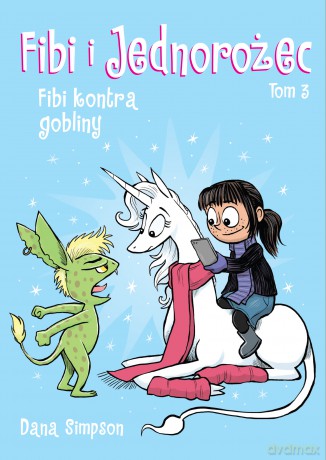 Jednorożec kontra gobliny. Fibi i jednorożec (Tom 3) - Dana Simpson [KSIĄŻKA]