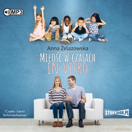 Miłość w czasach in vitro - Anna Żelazowska [AUDIOBOOK]