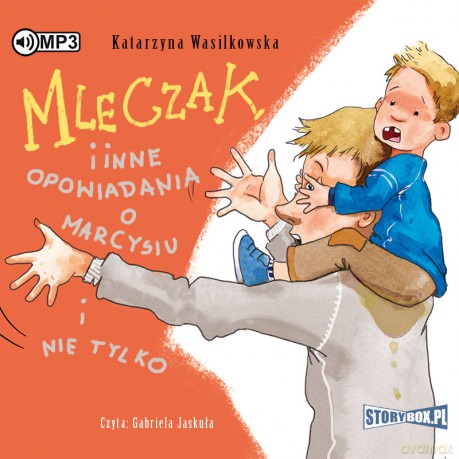 Mleczak i inne opowiadania o Marcysiu i nie tylko - Katarzyna Wasilkowska [AUDIOBOOK]