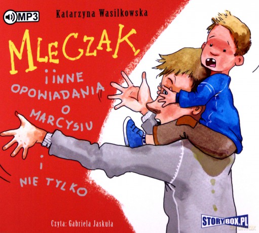 Mleczak i inne opowiadania o Marcysiu i nie tylko - Katarzyna Wasilkowska [AUDIOBOOK]