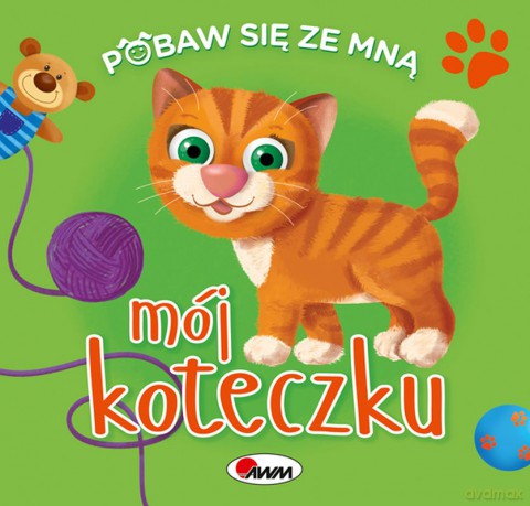 Mój koteczku. Pobaw się ze mną - Natalia Kawałko-Dzikowska [KSIĄŻKA]
