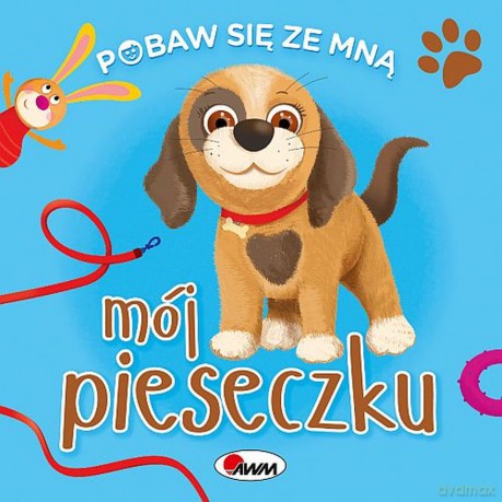 Mój pieseczku. Pobaw się ze mną - Natalia Kawałko-Dzikowska [KSIĄŻKA]