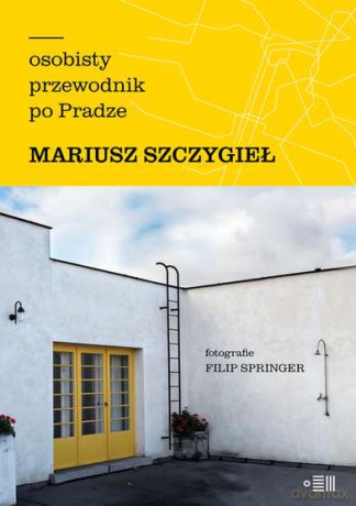 Osobisty przewodnik po Pradze - Mariusz Szczygieł [KSIĄŻKA]