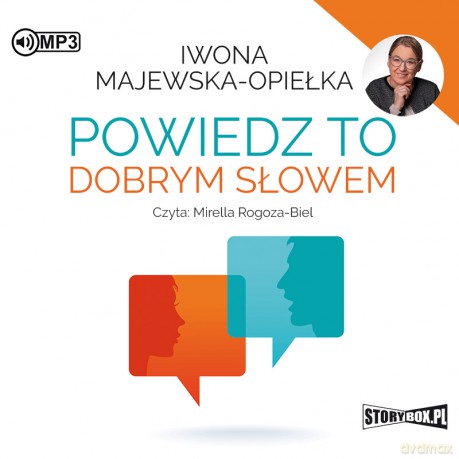 Powiedz to dobrym słowem - Iwona Majewska-Opiełka [AUDIOBOOK]