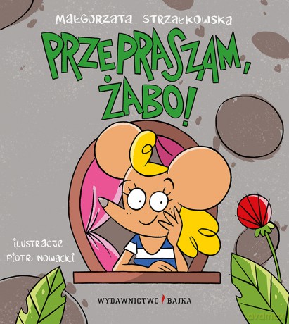 Przepraszam, żabo! - Małgorzata Strzałkowska, Piotr Nowacki [KSIĄŻKA]