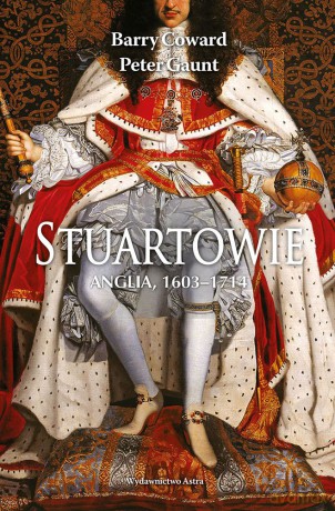 Stuartowie. Anglia 1603-1714 - Barry Coward, Peter Gaunt [KSIĄŻKA]