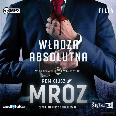 Władza absolutna. W kręgach władzy (Tom 3) - Remigiusz Mróz [AUDIOBOOK]