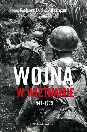 Wojna w Wietnamie 1941-1975 - Robert D. Schulzinger [KSIĄŻKA]