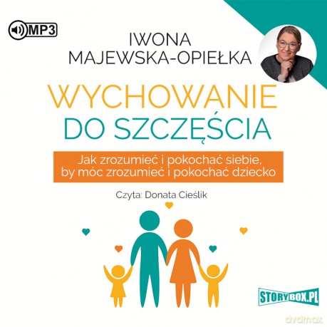 Wychowanie do szczęścia - Iwona Majewska-Opiełka [AUDIOBOOK]