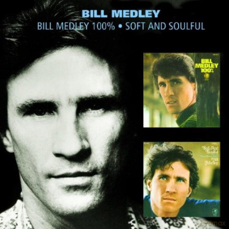 Bill Medley: 100% / Soft And Soulful [CD]