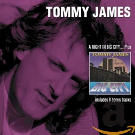 Tommy James: A Night in Big City. . . plus [CD]