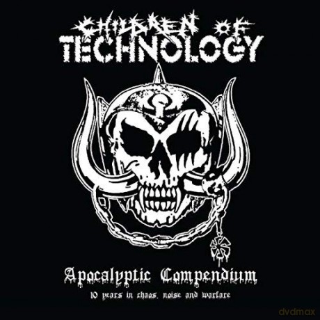 Children of Technology: Apocalyptic Compendium - 10 Years In Chaos [CD]