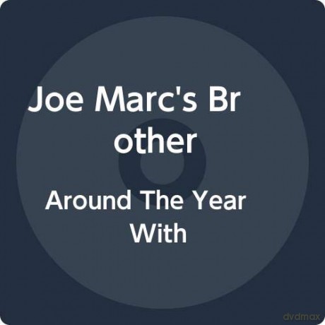 Marc's Brother Joe: Around The Year With [CD]