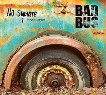 No Square Jazz Quartet: Bad Bus [CD]