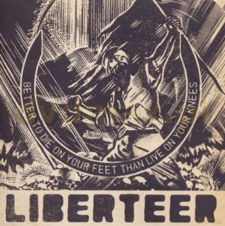 Liberteer: Better To Die On Your Feet Than Live On Your Knees [CD]