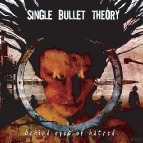 Single Bullet Theory: Behind Eyes of Hatred [CD]