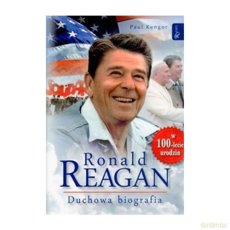 Ronald Reagan. Duchowa biografia - Paul Kengor [KSIĄŻKA]