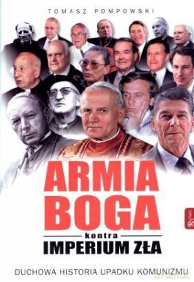 Armia Boga kontra Imperium Zła - Tomasz Pompowski [KSIĄŻKA]