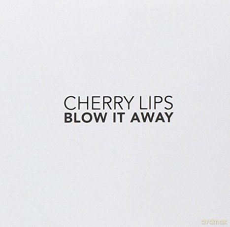 Cherry Lips: Blow It Away [CD]