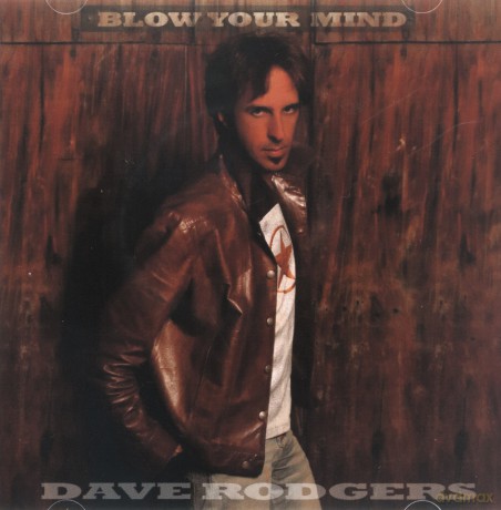 Dave Rodgers: Blow Your Mind [CD]