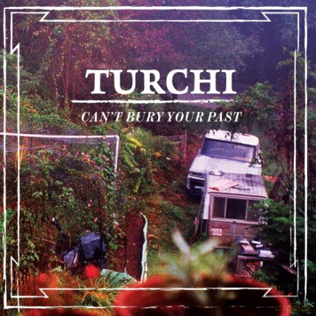 Reed Turchi: Can't Bury Your Past [CD]