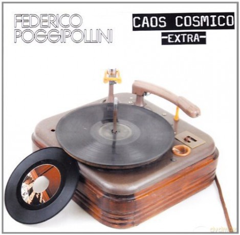 Federico Poggipollini: Caos Cosmico Extra 2010 [CD]