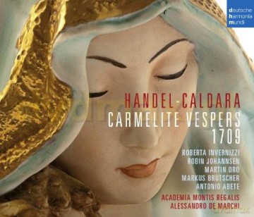 Alessandro de Marchi: Handel - Caldara: Carmelite Vesper 1709 [2CD]