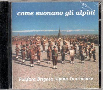 Fanfara Brigata Alpina Taurinense: Come Suonano Gli Alpini [CD]