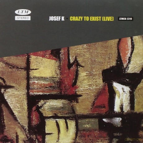 Josef K: Crazy To Exist (Live) [CD]