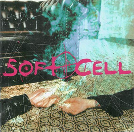 Soft Cell: Cruelty Without Beauty [CD]