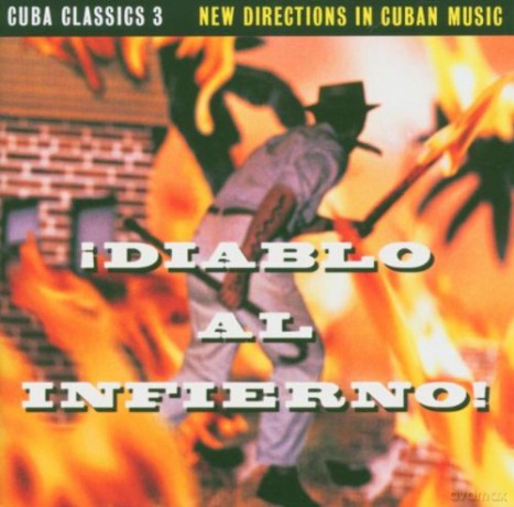 Cuba Classics 3: Diablo Al Infierno [CD]