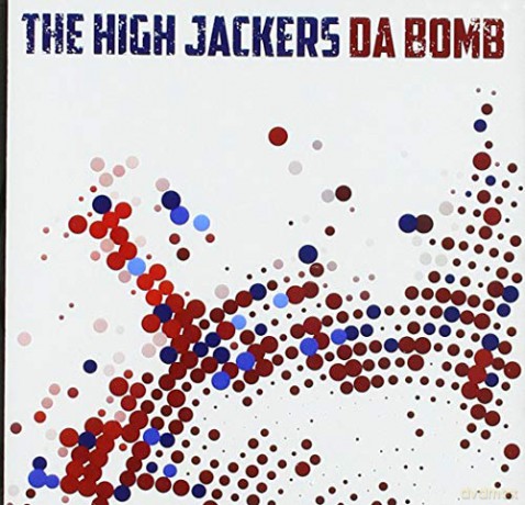 The High Jackers: Da Bomb [CD]