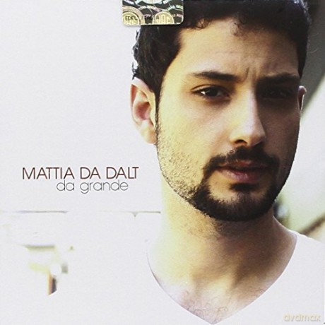 Mattia Da Dalt: Da Grande [CD]