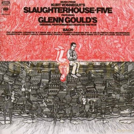 Glenn Gould: Music from Kurt Vonnegut's Slaughterhouse-Five [CD]