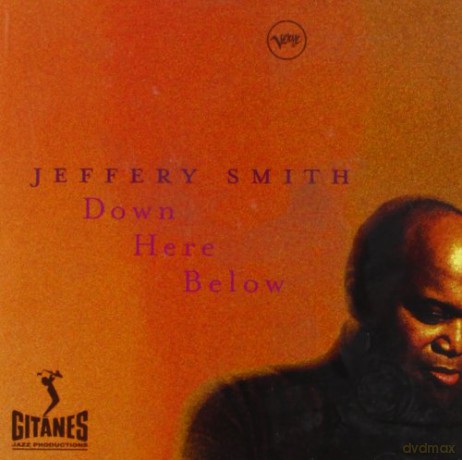Jeffery Smith: Down Here Below [CD]