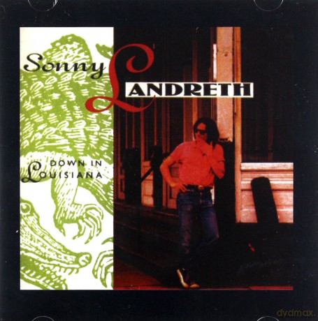 Sonny Landreth: Down In Louisiana [CD]