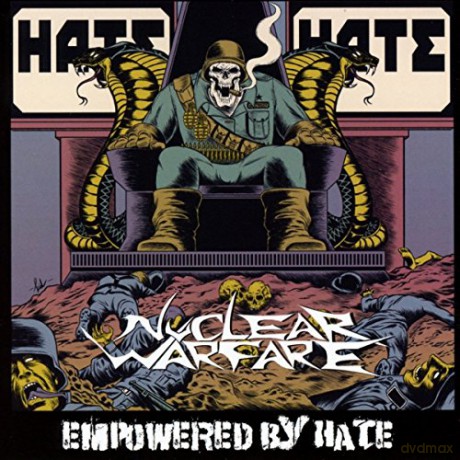 Nuclear Warfare: Empowered By Hate [CD]