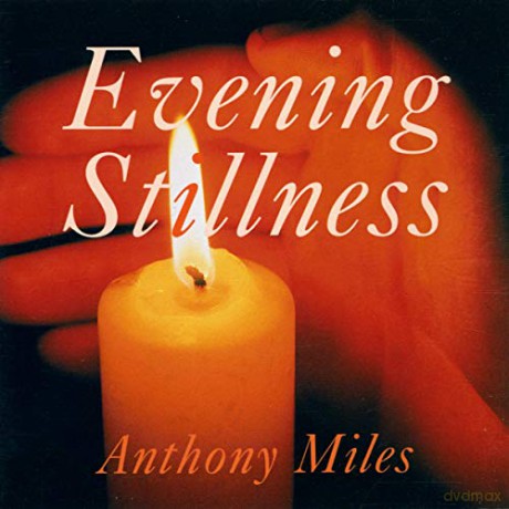 Anthony Miles: Evening Stillness [CD]