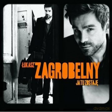 Łukasz Zagrobelny: Ja tu zostaję (digipack) [CD]