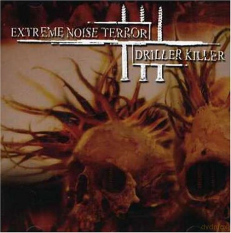 Extreme Noise Terror: Extreme Noise Terror Driller Killer [CD]