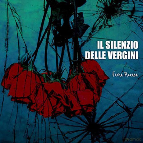 Il Silenzio Delle Vergini: Fiori Recisi [CD]