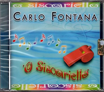 Carlo Fontana: Fontana Carlo-'O Siscariello [CD]