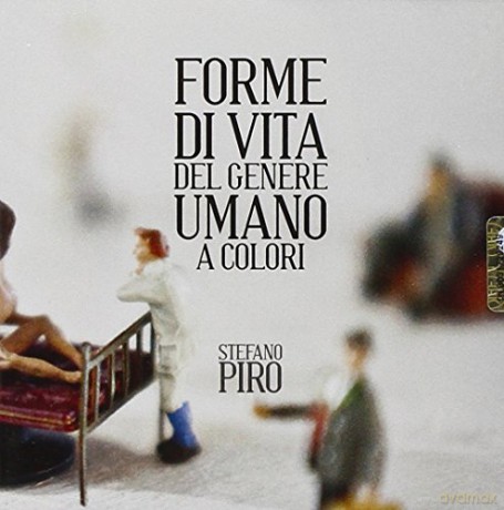 Piro Stefano: Forme Di Vita Del Genere Umano a Colori [CD]