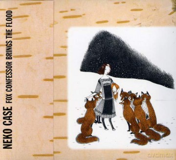 Neko Case: Fox Confessor Brings the Flood [CD]