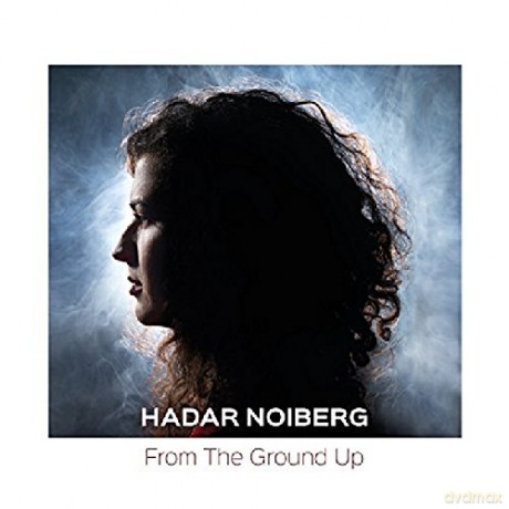 Hadar Noiberg: From The Ground Up [CD]