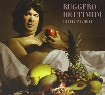 Ruggero De I Timidi: Frutto Proibito [CD]