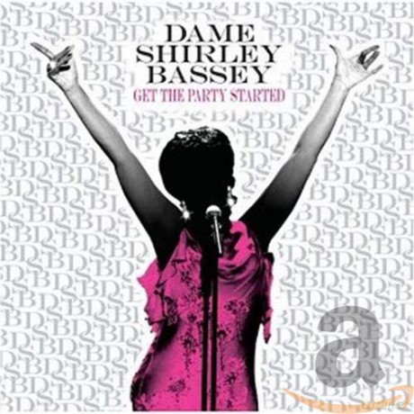 Shirley Bassey: Get the Party Started [CD]