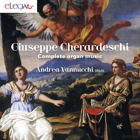 Vannucchi, Andrea: Giuseppe Gherardeschi: Complete Organ Music [CD]