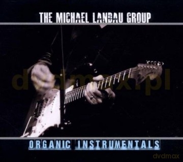 The Michael Landau Group: Organic Instrumentals [CD]